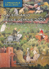 Calendario delle semine 2023. Con calendario da parete