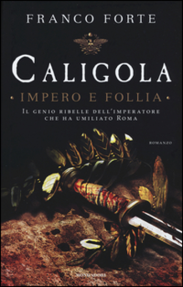 Caligola. Impero e follia - Franco Forte