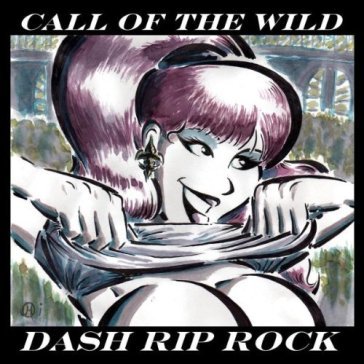 Call of the wild - Dash Rip Rock