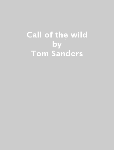 Call of the wild - Tom Sanders