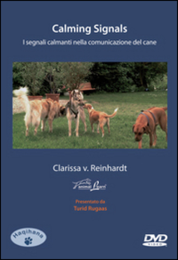 Calming signals. I segnali calmanti nella comunicazione del cane. DVD - Clarissa von Reinhardt