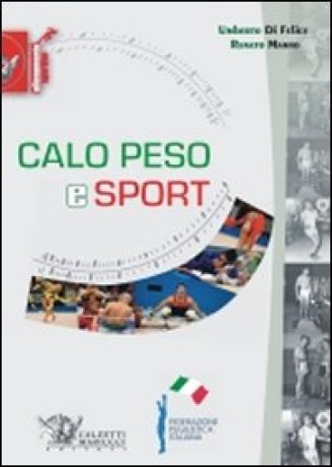 Calo peso e sport - Umberto Di Felice - Renato Manno