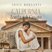 Calpurnia. L ombra di Cesare