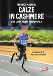 Calze in cashmere. Vita di un atleta paralimpica