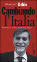 Cambiando l Italia. Rinnovare la politica, ritrovare la fiducia