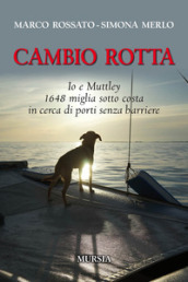 Cambio rotta. Io e Muttley 1648 miglia sotto costa in cerca di porti senza barriere