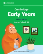 Cambridge Early Years Let s Explore Learner s Book 3A