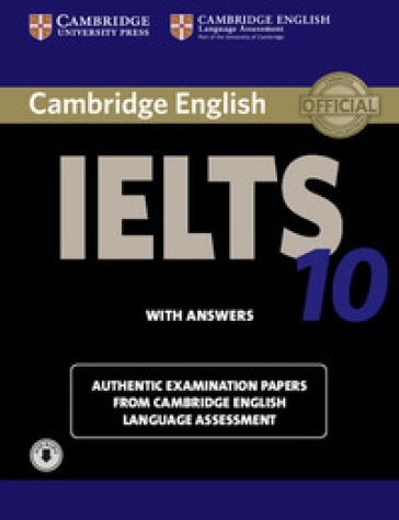 Cambridge English IELTS. IELTS 10. Student's book with answers. Con File audio per il download