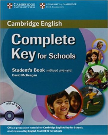 Cambridge English. Key for schools. Student's book without answers and Workbook without answers. Per le Scuole superiori. Con espansione online. Con CD-ROM. Con CD-Audio - David McKeegan