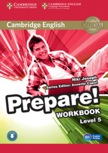 Cambridge English prepare! Level 5. Workbook. Per le Scuole superiori. Con CD Audio. Con espansione online - Joanna Kosta - Melanie Williams - James Styring