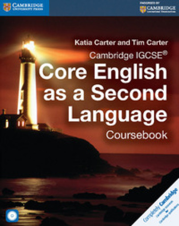 Cambridge IGCSE core English as a second language. Coursebook. Per le Scuole superiori. Con CD Audio. Con e-book. Con espansione online - Katia Carter - Tim Carter