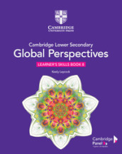 Cambridge global perspectives. Stage 8. Learner s skills book. Per la Scuola media. Con e-book. Con espansione online