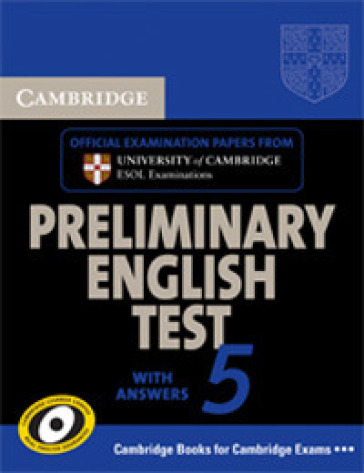 Cambridge preliminary english test. Student's book. With answers. Per le Scuole superiori. 5.