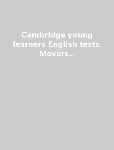 Cambridge young learners English tests. Movers student's book. Per la Scuola media. Con espansione online. 8.