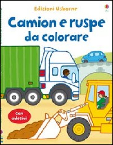 Camion e ruspe da colorare. Con stickers - Stacey Lamb - Felicity Brooks