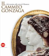 Il Cammeo Gonzaga. Arti preziose alla corte di Mantova