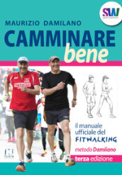 Camminare bene. Manuale del fitwalking