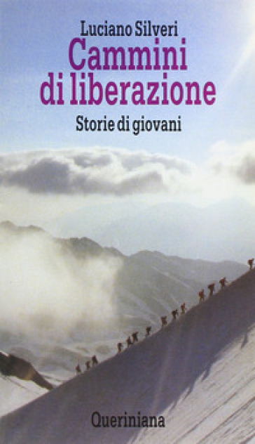 Cammini di liberazione. Storie di giovani - Luciano Silveri