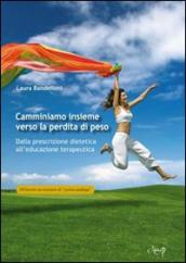 Camminiamo insieme verso... Dalla prescrizione dietetica all educazione terapeutica