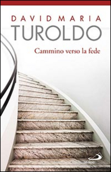 Cammino verso la fede - David Maria Turoldo