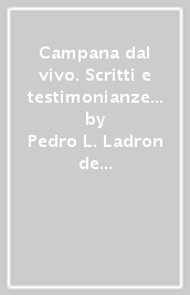 Campana dal vivo. Scritti e testimonianze sul poeta