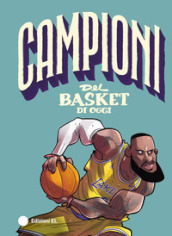 Campioni del basket di oggi