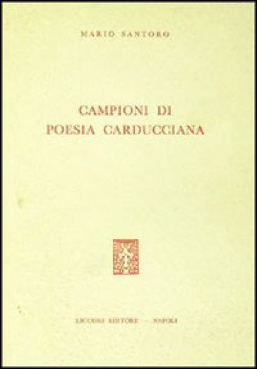 Campioni di poesia carducciana - Mario Santoro