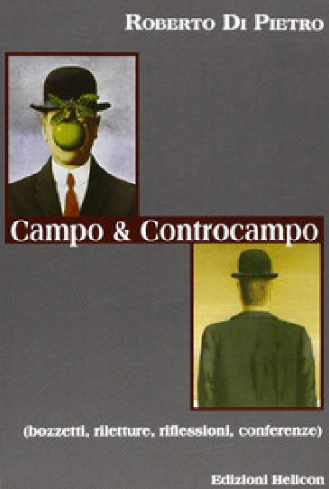 Campo e controcampo. Bozzetti, riletture, riflessioni, conferenze - Roberto Di Pietro  NA