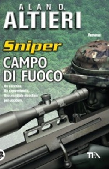 Campo di fuoco. Sniper. 1. - Alan D. Altieri