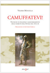 Camuffatevi! Tecniche di inganno e mascheramento degli eserciti dell Intesa nel 1914-18