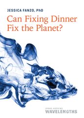 Can Fixing Dinner Fix the Planet?