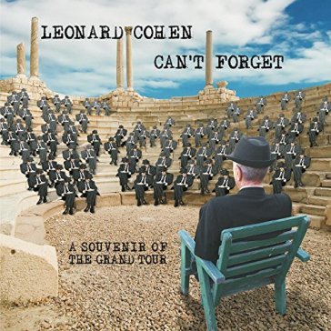 Can't forget: a souvenir of the grand to - Leonard Cohen