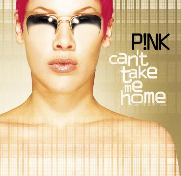 Can't take me home - P!NK