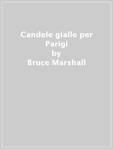 Candele gialle per Parigi - Bruce Marshall