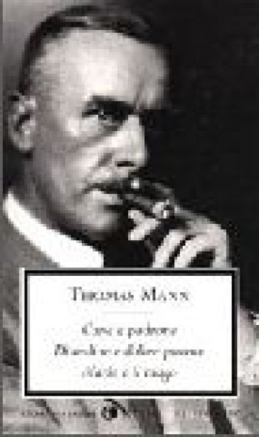 Cane e padrone-Disordine e dolore precoce-Mario e il mago - Thomas Mann