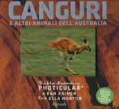 Canguri e altri animali dell Australia. Un libro illustrato in Photicular®. Ediz. illustrata