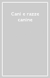 Cani e razze canine