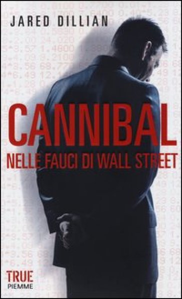 Cannibal. Nelle fauci di Wall Street - Jared Dillian