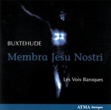 Cantatas membra jesu nost - Dietrich Buxtehude