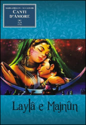 Canti d amore. Layla e Majnun