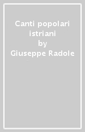 Canti popolari istriani