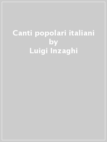 Canti popolari italiani - Luigi Inzaghi
