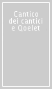 Cantico dei cantici e Qoelet