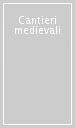 Cantieri medievali