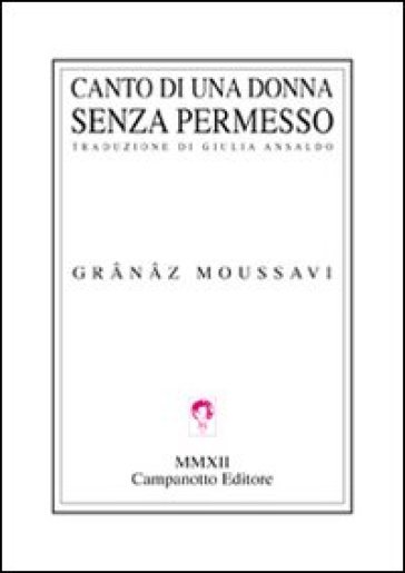 Canto di una donna senza permesso - Granaz Moussavi