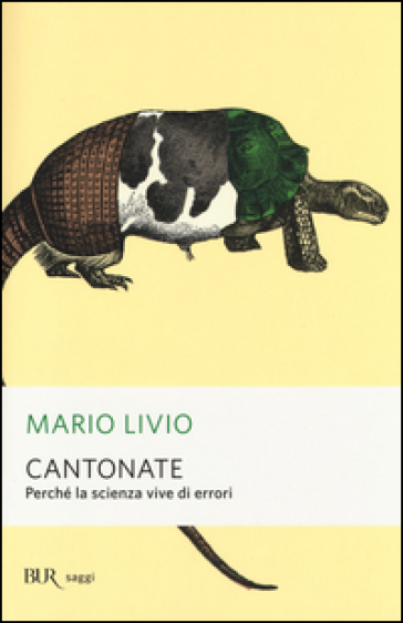 Cantonate. Perché la scienza vive di errori - Mario Livio