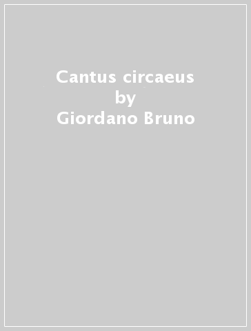 Cantus circaeus - Giordano Bruno