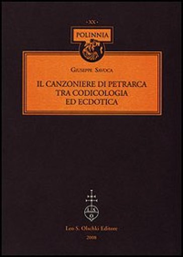 Il Canzoniere di Petrarca tra codicologia ed ecdotica - Giuseppe Savoca