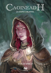 Caoineadh. La dama urlante