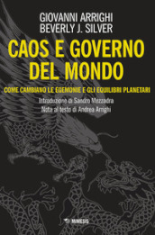 Caos e governo del mondo. Come cambiano le egemonie e gli equilibri planetari